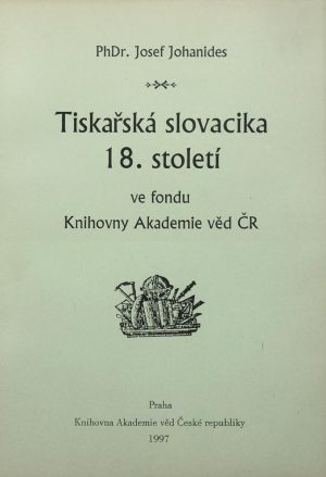 Tiskařská slovacika 18. století ve fondu Knihovny Akademie věd ČR